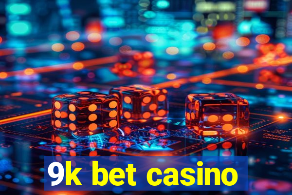 9k bet casino